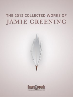 cover image of The 2012 Collected Works of Jamie Greening